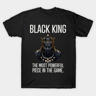 Black King The Most Powerful Piece in the Game T-Shirt